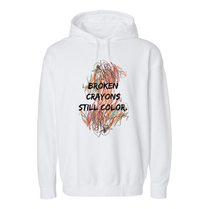 Broken Crayons Still Color Mental Health Awareness Supporter Garment-Dyed Fleece Hoodie