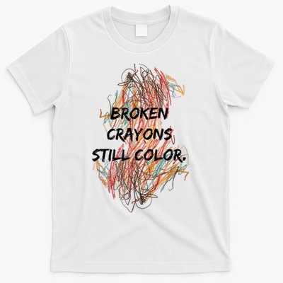 Broken Crayons Still Color Mental Health Awareness Supporter T-Shirt