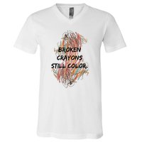 Broken Crayons Still Color Mental Health Awareness Supporter V-Neck T-Shirt