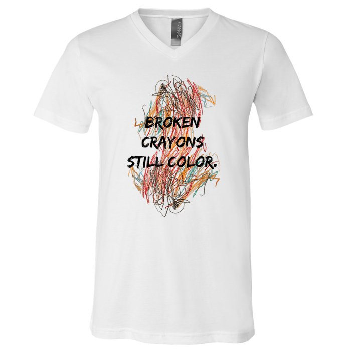 Broken Crayons Still Color Mental Health Awareness Supporter V-Neck T-Shirt