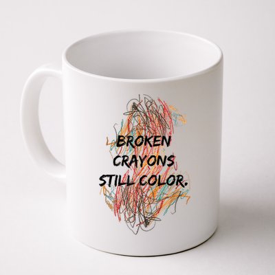 Broken Crayons Still Color Mental Health Awareness Supporter Mug