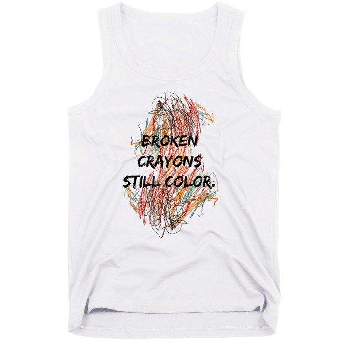 Broken Crayons Still Color Mental Health Awareness Supporter Tank Top