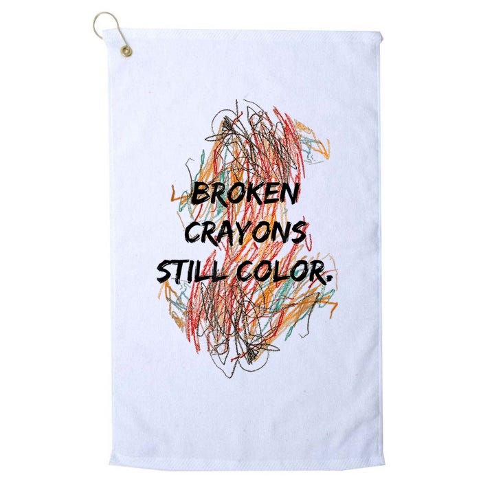 Broken Crayons Still Color Mental Health Awareness Supporter Golf Towel