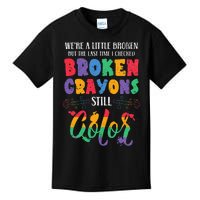 Broken Crayons Still Color Mental Health Awareness Supporter Kids T-Shirt