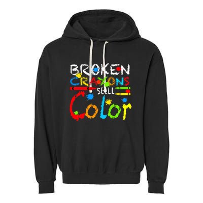 Broken Crayons Still Color Garment-Dyed Fleece Hoodie