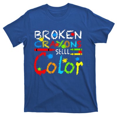 Broken Crayons Still Color T-Shirt