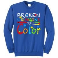 Broken Crayons Still Color Tall Sweatshirt