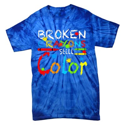 Broken Crayons Still Color Tie-Dye T-Shirt