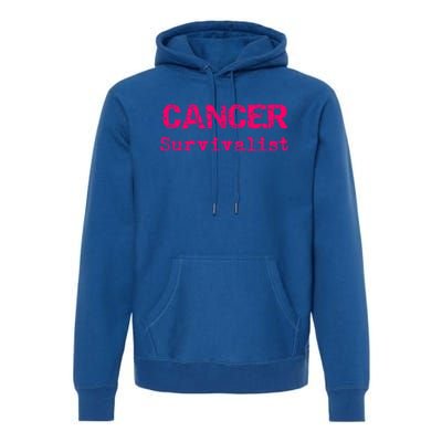 Breast Cancer Survivalist Breast Cancer Survivor Meaningful Gift Premium Hoodie