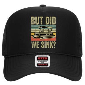 Boat Captain Shirts But Did We Sink Funny Pontoon Boating Men High Crown Mesh Back Trucker Hat