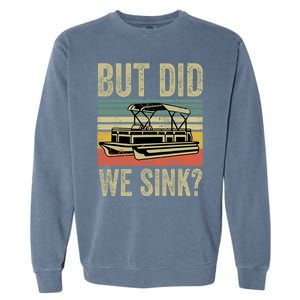 Boat Captain Shirts But Did We Sink Funny Pontoon Boating Men Garment-Dyed Sweatshirt