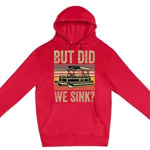 Boat Captain Shirts But Did We Sink Funny Pontoon Boating Men Premium Pullover Hoodie