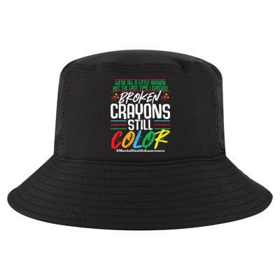 Broken Crayons Still Color Mental Awareness Cool Comfort Performance Bucket Hat
