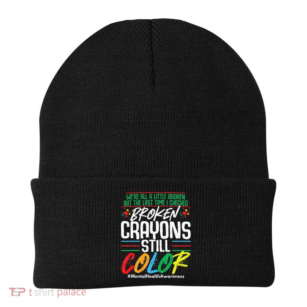 Broken Crayons Still Color Mental Awareness Beanie