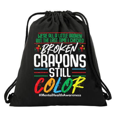 Broken Crayons Still Color Mental Awareness Drawstring Bag