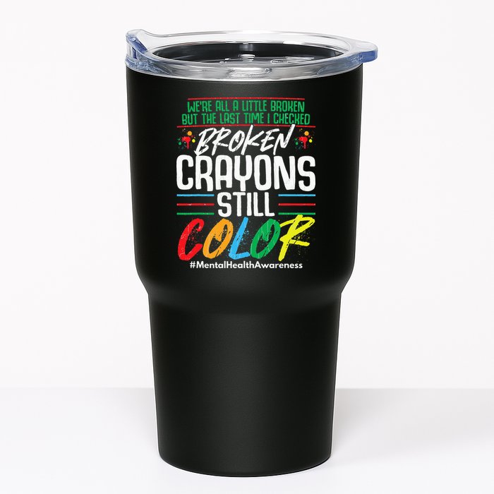 Broken Crayons Still Color Mental Awareness Tumbler