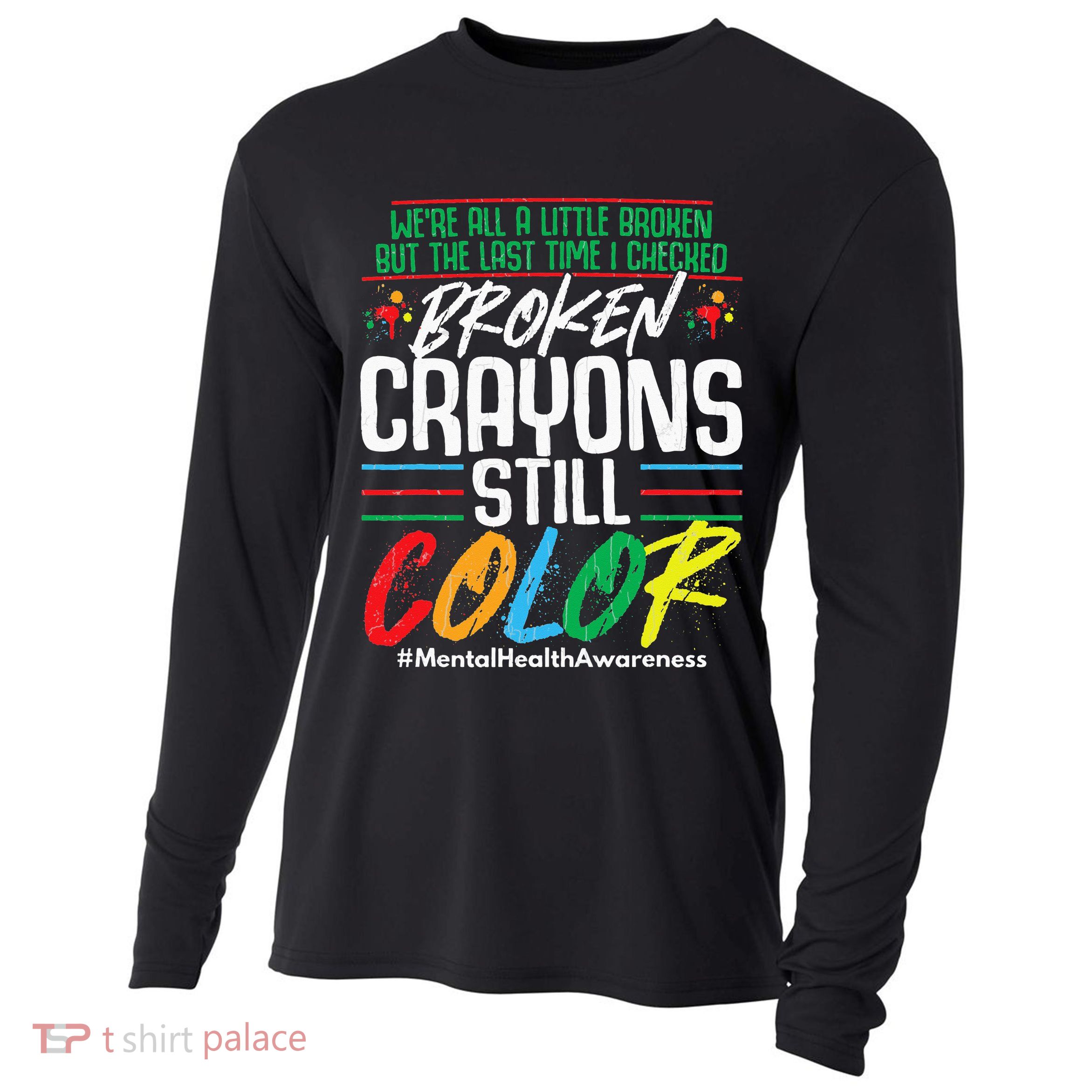Broken Crayons Still Color Mental Awareness Cooling Performance Long Sleeve Crew