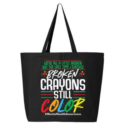 Broken Crayons Still Color Mental Awareness 25L Jumbo Tote