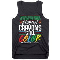 Broken Crayons Still Color Mental Awareness Tank Top