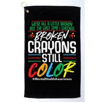 Broken Crayons Still Color Mental Awareness Golf Towel