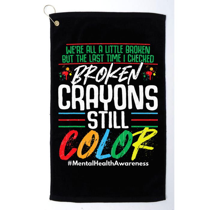 Broken Crayons Still Color Mental Awareness Golf Towel