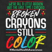 Broken Crayons Still Color Mental Awareness Golf Towel