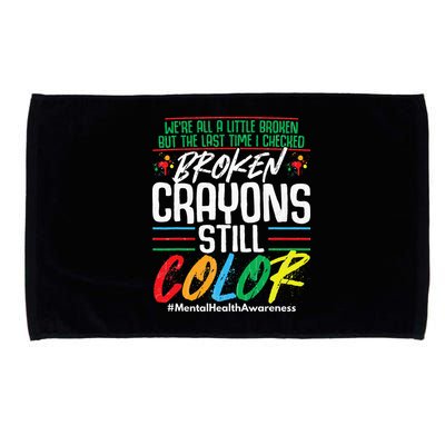 Broken Crayons Still Color Mental Awareness Microfiber Hand Towel