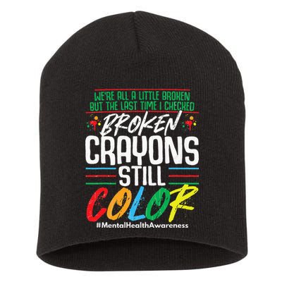 Broken Crayons Still Color Mental Awareness Short Acrylic Beanie