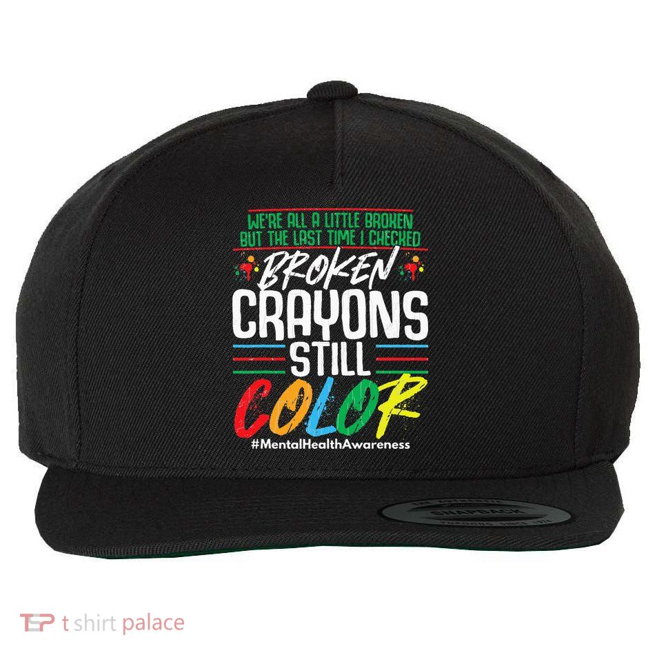 Broken Crayons Still Color Mental Awareness Wool Snapback Cap