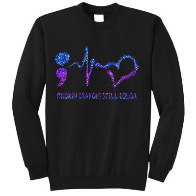 Broken Crayons Still Color Suicide Prevention Awareness Sweatshirt