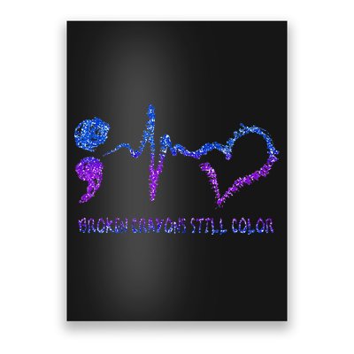 Broken Crayons Still Color Suicide Prevention Awareness Poster