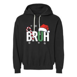 Bruh Christmas Santa Happy Christmas Family Xmas Christmas Garment-Dyed Fleece Hoodie