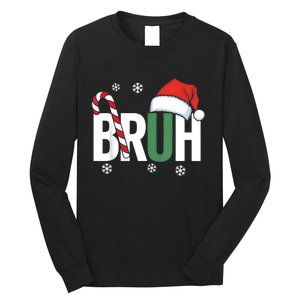 Bruh Christmas Santa Happy Christmas Family Xmas Christmas Long Sleeve Shirt