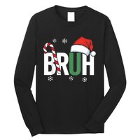 Bruh Christmas Santa Happy Christmas Family Xmas Christmas Long Sleeve Shirt