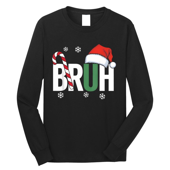 Bruh Christmas Santa Happy Christmas Family Xmas Christmas Long Sleeve Shirt