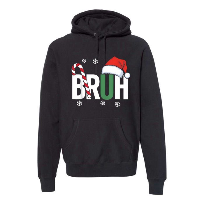 Bruh Christmas Santa Happy Christmas Family Xmas Christmas Premium Hoodie