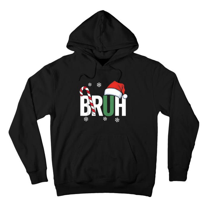 Bruh Christmas Santa Happy Christmas Family Xmas Christmas Tall Hoodie