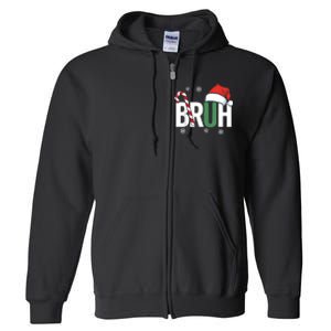 Bruh Christmas Santa Happy Christmas Family Xmas Christmas Full Zip Hoodie