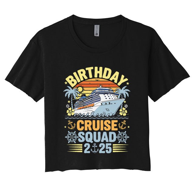 Birthday Cruise Squad 2025 Family Cruise Vacation Birthday Crop Top