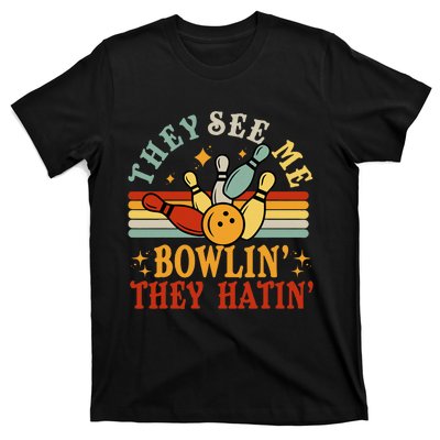 Berkeley Californiabowlingthey See Me Bowling They Hatin T-Shirt