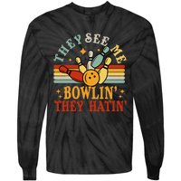 Berkeley Californiabowlingthey See Me Bowling They Hatin Tie-Dye Long Sleeve Shirt