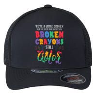 Broken Crayons Still Color Mental Health Awareness Supporter Flexfit Unipanel Trucker Cap