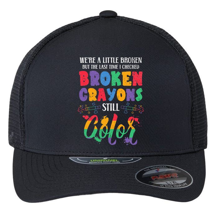 Broken Crayons Still Color Mental Health Awareness Supporter Flexfit Unipanel Trucker Cap