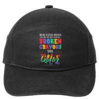 Broken Crayons Still Color Mental Health Awareness Supporter 7-Panel Snapback Hat