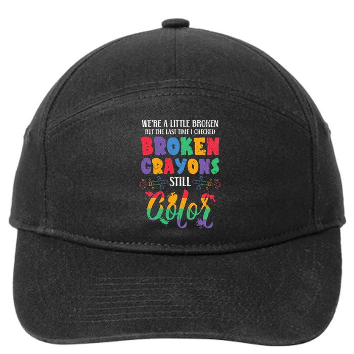 Broken Crayons Still Color Mental Health Awareness Supporter 7-Panel Snapback Hat