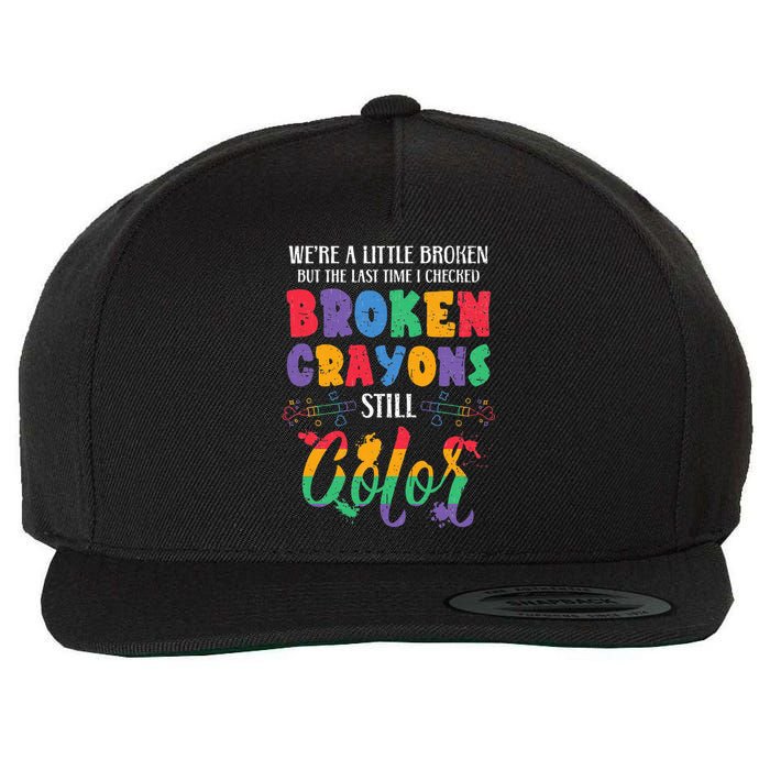 Broken Crayons Still Color Mental Health Awareness Supporter Wool Snapback Cap