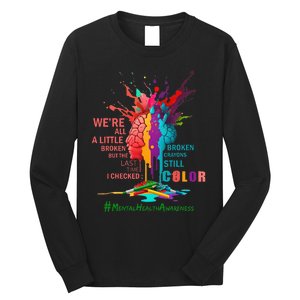 Broken Crayons Still Color Mental Health Awareness Long Sleeve Shirt