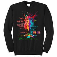 Broken Crayons Still Color Mental Health Awareness Tall Sweatshirt