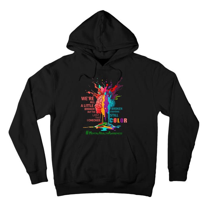 Broken Crayons Still Color Mental Health Awareness Tall Hoodie