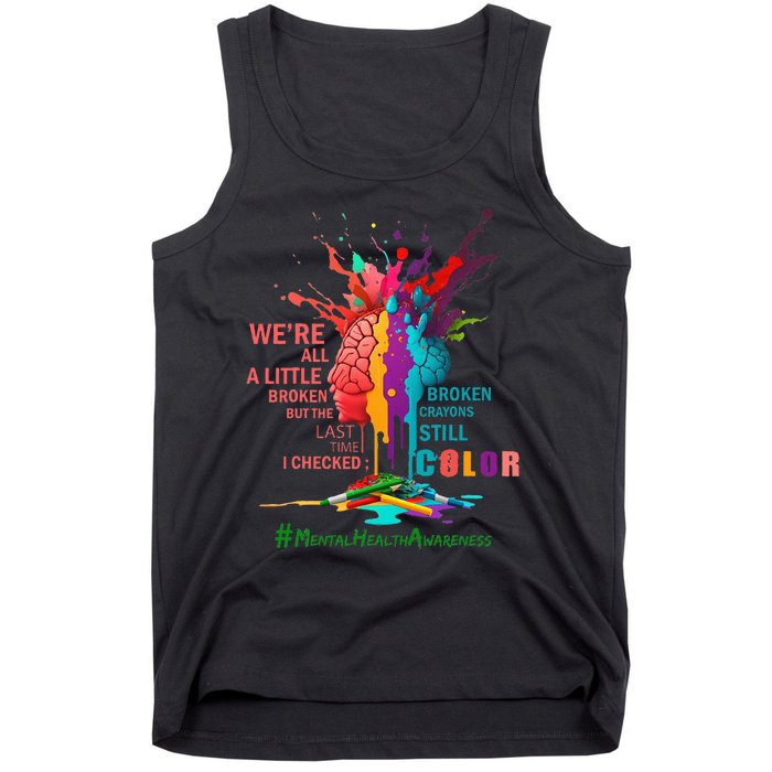 Broken Crayons Still Color Mental Health Awareness Tank Top